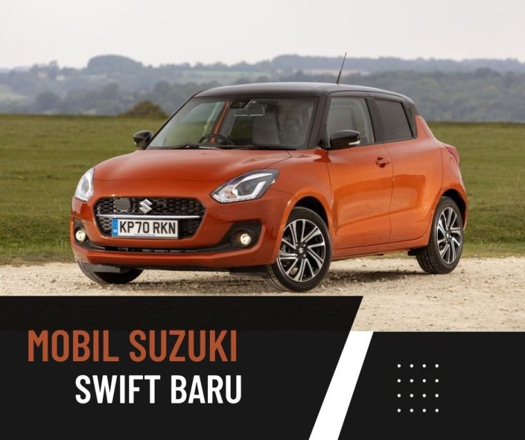 Suzuki Swift: Mobil Kompak yang Stylish dan Efisien di Indonesia
